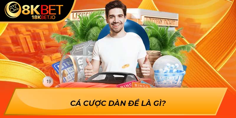 Cá cược dàn đề là gì?