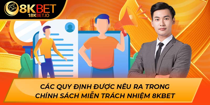 Các quy định được nêu ra trong chính sách miễn trách nhiệm 8KBET