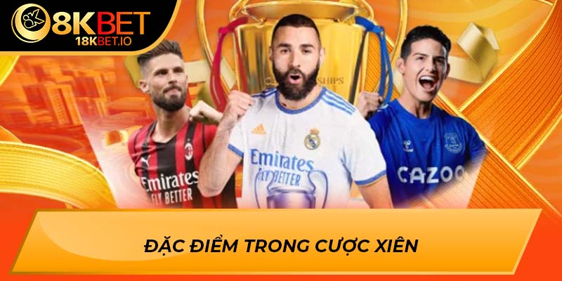 Đặc điểm trong cược xiên