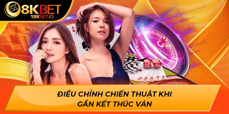 Điều chỉnh chiến thuật khi gần kết thúc ván