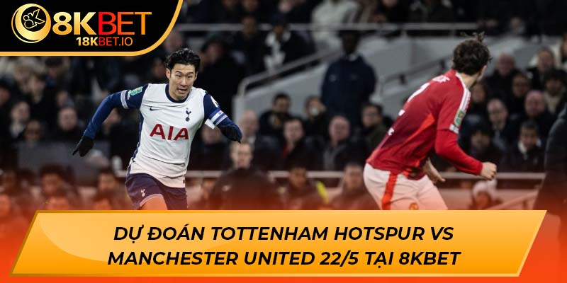 Tottenham Hotspur vs Manchester United 22/5