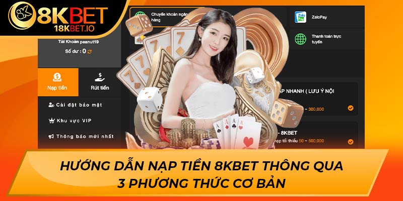 Hướng dẫn nạp tiền 8KBET thông qua 3 phương thức cơ bản