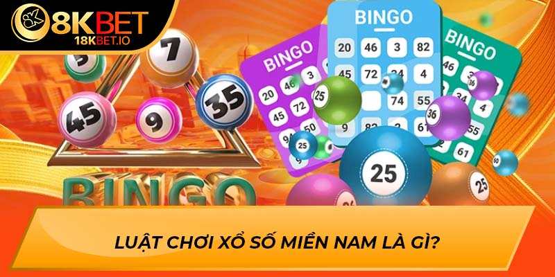 Luật chơi xổ số miền Nam là gì?