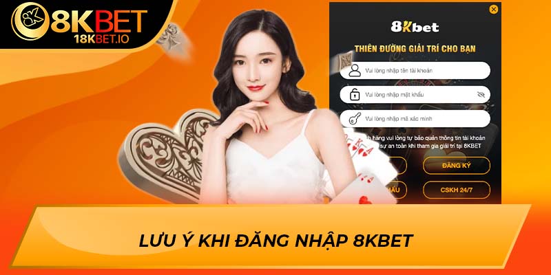 Lưu ý khi đăng nhập 8KBET