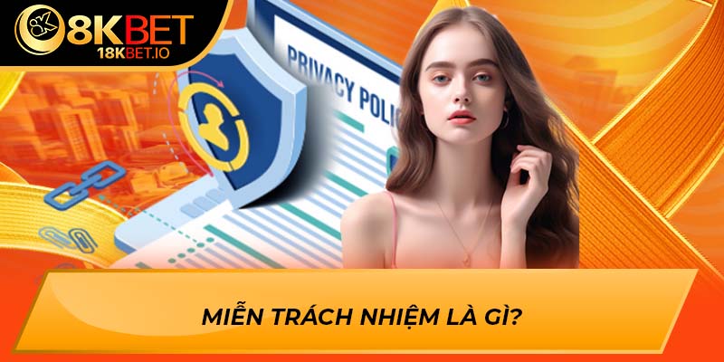 Miễn trách nhiệm là gì?