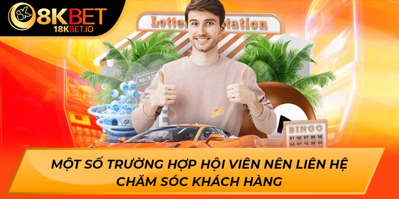 Một số trường hợp hội viên nên liên hệ chăm sóc khách hàng