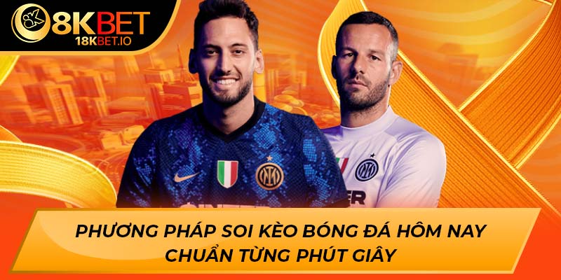 Phương pháp soi kèo bóng đá hôm nay chuẩn từng phút giây