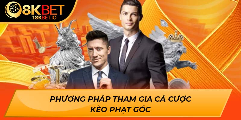 Phương pháp tham gia cá cược kèo phạt góc